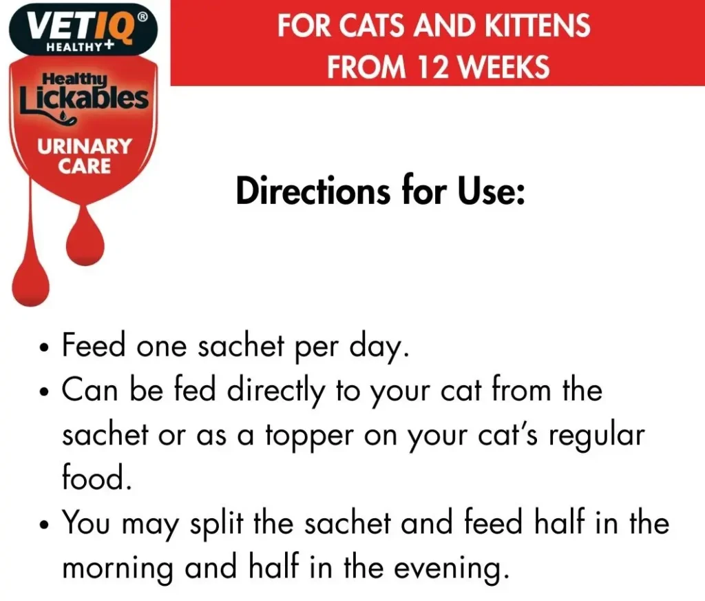 VetIQ Healthy Lickables Urinary Care directions: feed one sachet per day; can be fed directly or as a topper on regular food; may split the sachet between morning and evening.